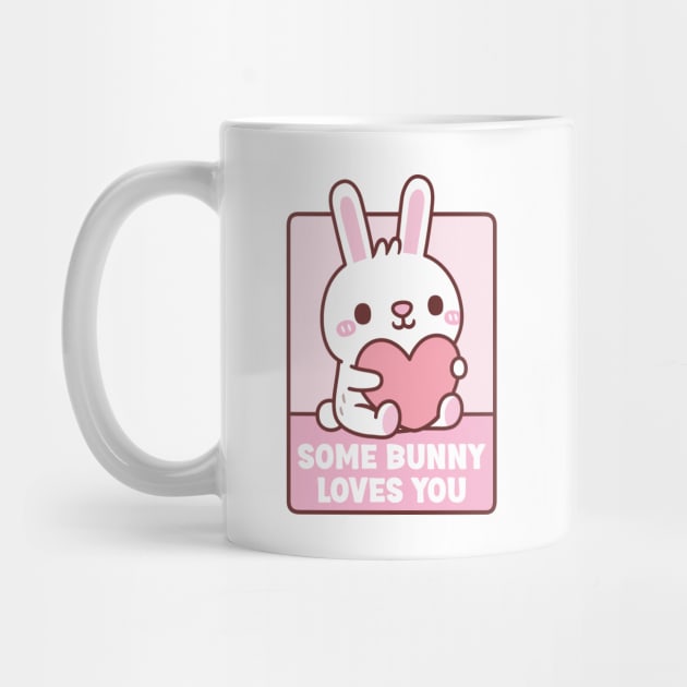 Cute Rabbit Some Bunny Loves You Valentines Pun by rustydoodle